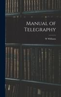 Manual of Telegraphy 1018037950 Book Cover