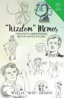 "Wizdom" Memos: Thoughts, Observations, Bits of Advice on Life 1092258760 Book Cover