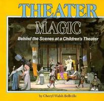 Theater Magic: Behind the Scenes at a Children's Theater 0876142781 Book Cover