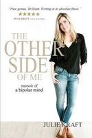 The Other Side of Me: Memoir of a Bipolar Mind 1542572630 Book Cover
