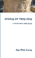 Atenas en tres días Y un día para tres islas 1447868129 Book Cover