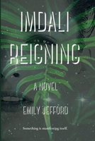 Imdali Reigning: A Novel (Bioptas Book 3) B09BGPDSG9 Book Cover