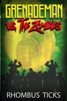Grenademan Vs the Zombies 1546949860 Book Cover