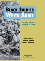 Black Soldier, White Army: The 24th Infantry Regiment in Korea 1410224678 Book Cover