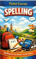 Pocket Courses - Spelling: Skills you can master on the move 1291819622 Book Cover