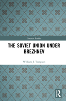 The Soviet Union Under Brezhnev 1138135976 Book Cover