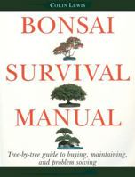 Bonsai Survival Manual: Tree-by-Tree Guide to Buying, Maintaining, and Problem Solving 0304349879 Book Cover