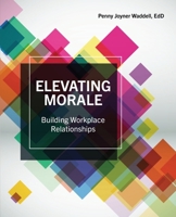 Elevating Morale: Building Workplace Relationships B0FN4RPQ5H Book Cover