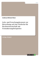 Lehr- und Forschungskonzept zur Bewerbung auf eine Professur für Rechtswissenschaft mit Formulierungsbeispielen 3668575592 Book Cover