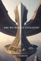 Are We Really Civilized? B0DRK2437C Book Cover