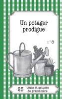 Un potager prodigue: 25 trucs et astuces de grand-mère 2806260205 Book Cover
