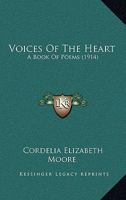 Voices of the Heart: A Book of Poems 1165149869 Book Cover