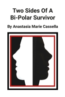 Two Sides Of A Bi-Polar Survivor 1312577487 Book Cover