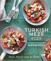 Turkish Meze: Simple, delicious recipes for sharing 1742706657 Book Cover