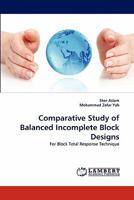 Comparative Study of Balanced Incomplete Block Designs: For Block Total Response Technique 3844310436 Book Cover