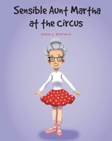 Sensible Aunt Martha at the Circus B0CCBYBCTT Book Cover