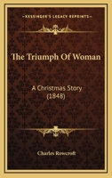 The Triumph Of Woman: A Christmas Story 1165152991 Book Cover