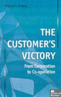 The Customer's Victory: From Corporation to Cooperation 0333750225 Book Cover