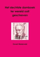 Het Slechtste Damboek Ter Wereld Ooit Geschreven 1291687246 Book Cover