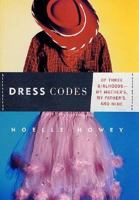 Dress Codes: Of Three Girlhoods—My Mother's, My Father's, and Mine 031242258X Book Cover