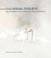 The Visual Toolbox: 60 Lessons for Stronger Photographs 013408506X Book Cover