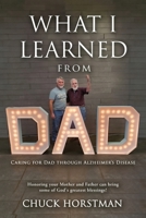 What I Learned From Dad: Caring for Dad through Alzheimer's Disease B0DS3ZBX2N Book Cover