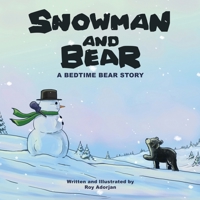Snowman and Bear: A Bedtime Bear Story B0BQG6VX7G Book Cover