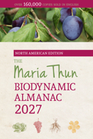 The North American Maria Thun Biodynamic Almanac: 2027 1782509968 Book Cover