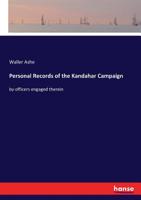 Personal records of the Kandahar campaign by officers engaged therein 3337423329 Book Cover
