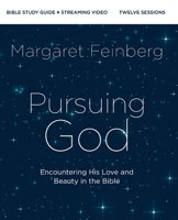 Pursuing God Bible Study Guide Plus Streaming Video: Encountering His Love and Beauty in the Bible 0310172292 Book Cover