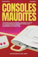 Les consoles maudites: Les Chroniques de Gunhed TV - Vol.5: Les consoles de jeux vidéo maudites et autres systèmes damnés (French Edition) B0F5P3WFDH Book Cover