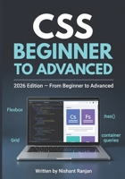 CSS Beginner to Advanced B0GY8YTCHQ Book Cover