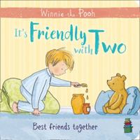 Winnie-the-Pooh: It's Friendly with Two 1405293349 Book Cover