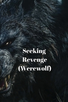 Seeking Revenge (Werewolf) B0DSGBZDC3 Book Cover