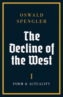 The Decline of the West: Form and Actuality 8367583728 Book Cover