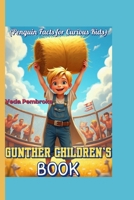 GUNTHER CHILDREN'S BOOK (Penguin Facts for Curious Kids): A story about trying new things, even when you're scared B0FDL5M9LF Book Cover