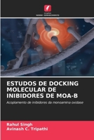 Estudos de Docking Molecular de Inibidores de Moa-B (Portuguese Edition) 620855134X Book Cover