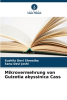 Mikrovermehrung von Guizotia abyssinica Cass (German Edition) 6207590236 Book Cover