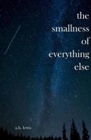 The Smallness of Everything Else 1644260069 Book Cover