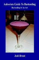 Aabsolute Guide To Bartending 1598242474 Book Cover