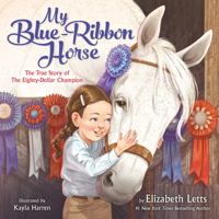 My Blue-Ribbon Horse: The True Story of the Eighty-Dollar Champion 0593173856 Book Cover