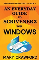 An Everyday Guide to Scrivener 3 For Windows 1945637609 Book Cover