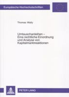 Umtauschanleihen - Eine Rechtliche Einordnung Und Analyse Von Kapitalmarktreaktionen 363155155X Book Cover