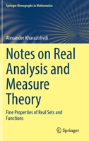 Notes on Real Analysis and Measure Theory: Fine Properties of Real Sets and Functions 3031170326 Book Cover