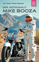 Der Astronaut Mike Booza: Science Fiction Abenteuer mit Androiden und Aliens (German Edition) B0DY4L5PGJ Book Cover