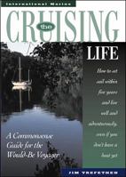 The Cruising Life: A Commonsense Guide for the Would-Be Voyager 0070653607 Book Cover