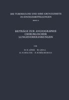 Beitrage Zur Angiographie Chirurgischer Lungenerkrankungen 364285737X Book Cover