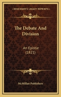 The Debate And Division: An Epistle 1141673568 Book Cover