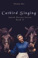 Catbird Singing 1633570134 Book Cover