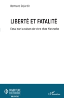 Liberté et fatalité: Essai sur la raison de vivre chez Nietzsche (Ouverture Philosophique) (French Edition) 2343205035 Book Cover